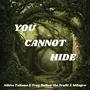 You Cannot Hide (feat. Troy Bellow the Profit & Milagro) [Explicit]