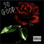 So Good (Explicit)