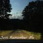 Just Remember Me