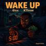 Wake Up (feat. KThree) [Explicit]