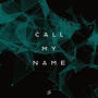 Call My Name