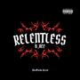 RELENTLESS (Explicit)