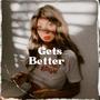 Gets Better (Explicit)