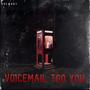 Voicemail too you