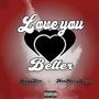 Love you better (feat. NewMoneyBrezee) [Radio Edit]