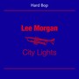 Hard Bop (Lee Morgan - City Lights)