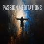 Passion Meditations
