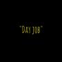 Day Job (feat. Tellz Da Grinda) [Explicit]