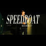 SPEEDBOAT! (Explicit)