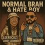 Normal Brah & Hate Boy (Explicit)