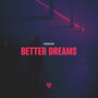 Better Dreams