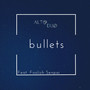 bullets (feat. Foolish Senpai)