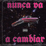 Nunca Va a Cambiar (feat. G.I.B.B.) [Explicit]