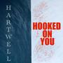 Hooked On You