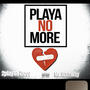 Playa No More (feat. Mr.Rixhway)