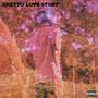 Ghetto Love Story (Explicit)