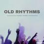 Old Rhythms