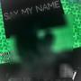 Say My Name (Explicit)