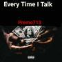 Every Time I Talk (Explicit)