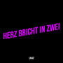 Herz Bricht in Zwei (Explicit)