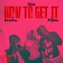 How To Get It (feat. DirtyDan & A1Zaee) [Explicit]