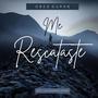 Me Rescataste (feat. Luis Gerardo Aquino)