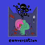 Conversation (Explicit)