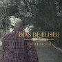 Dias de Eliseo (Llena Esta Casa)