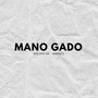 Mano Gado (Explicit)