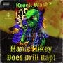 Manic Mikey Does Drill Rap! #Freestyle (Explicit)