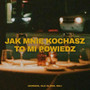 jak mnie kochasz to mi powiedz (Explicit)