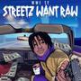 Streetz Want Raw (Explicit)