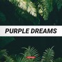 Purple Dreams