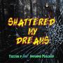 Shattered My Dreams (feat. Inferno Mischief) [Explicit]