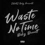 WASTE NO TIME (Explicit)