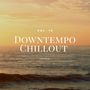 Downtempo Chillout Lounge, Vol.10