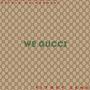 We GuccI (feat. Flyguy Zeno) [Explicit]