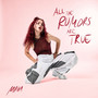 All The Rumors Are True (Explicit)