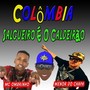 Colômbia Salgueiro É o Caldeirão (feat. Menor do Chapa & MC Ombrinho)