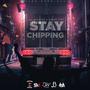 Stay Chipping (feat. Shorty 767)