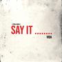 SAY IT