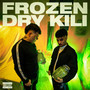 Frozen Dry Kili (Explicit)