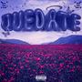 QUÉDATE (feat. B Sanz & Lexter) [Explicit]