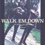 Walk Em Down (Explicit)