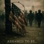 Ashamed to Be... (feat. Nicholas Wells) [Explicit]