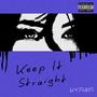 Keep It Straight (Explicit)