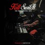 Kill Switch the Instrumental Tape