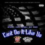 CAN'T DO IT LIKE US (feat. HOT SLEEP & BEST PRINCE) [Explicit]