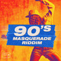 90's Masquerade Riddim (Explicit)