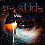 We Slide (Explicit)